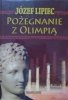 Józef Lipiec • Pożegnanie z Olimpią [filozofia sportu]